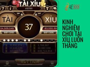 Kinh nghiệm chơi tài xỉu luôn thắng